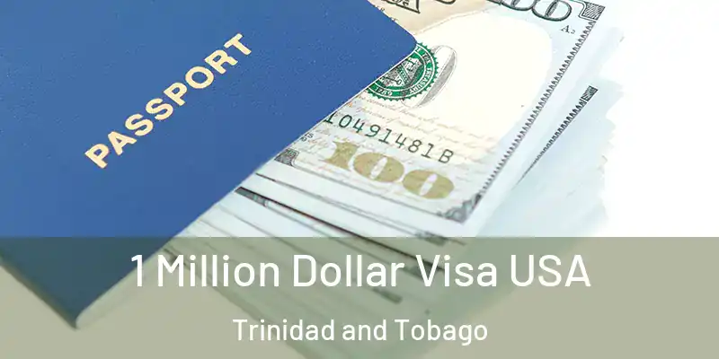  1 Million Dollar Visa USA Trinidad and Tobago