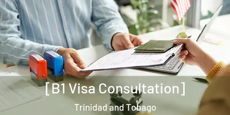  [B1 Visa Consultation] Trinidad and Tobago