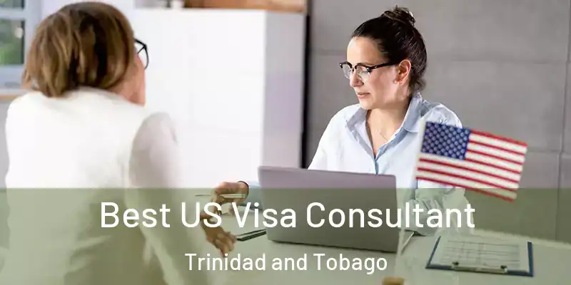  Best US Visa Consultant Trinidad and Tobago
