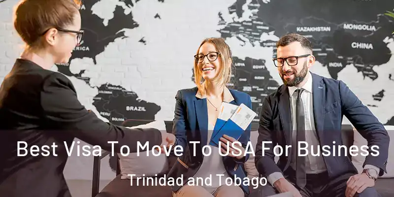  Best Visa To Move To USA For Business Trinidad and Tobago