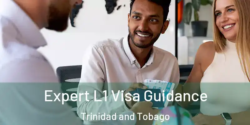  Expert L1 Visa Guidance Trinidad and Tobago