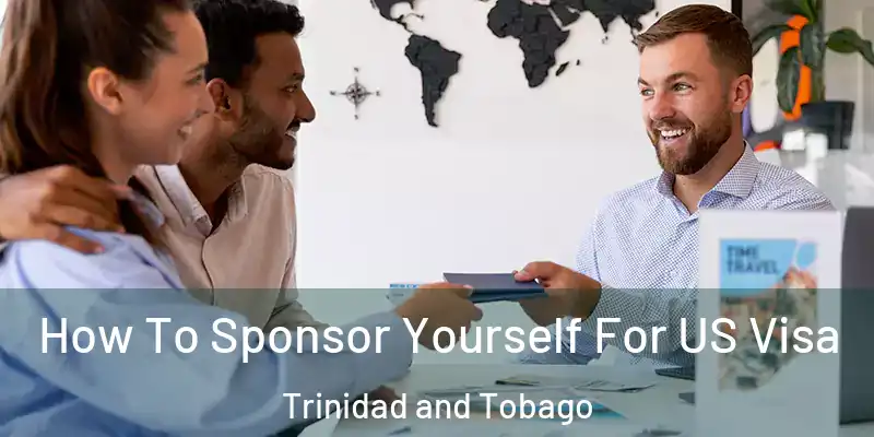  How To Sponsor Yourself For US Visa Trinidad and Tobago