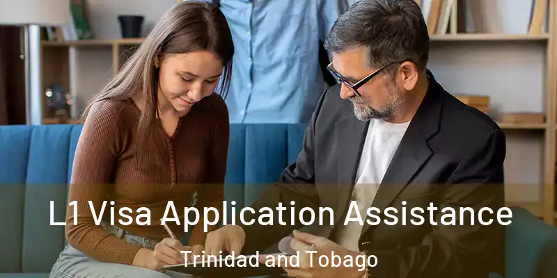  L1 Visa Application Assistance Trinidad and Tobago
