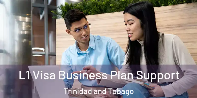  L1 Visa Business Plan Support Trinidad and Tobago