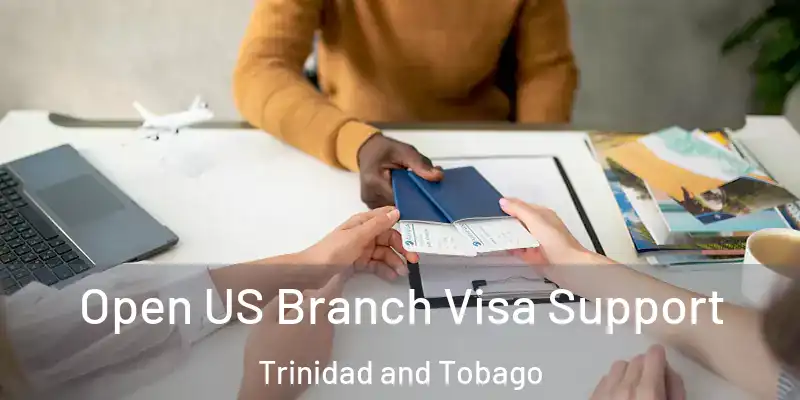  Open US Branch Visa Support Trinidad and Tobago
