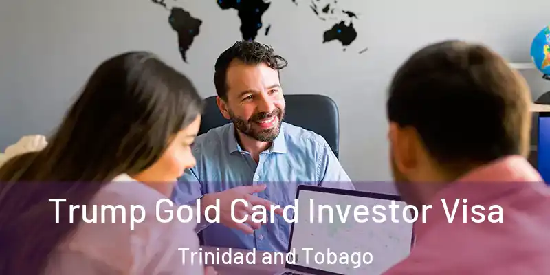  Trump Gold Card Investor Visa Trinidad and Tobago