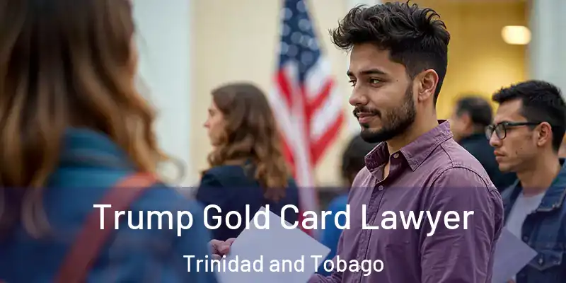  Trump Gold Card Lawyer Trinidad and Tobago