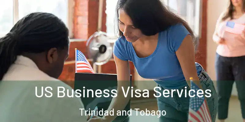  US Business Visa Services Trinidad and Tobago