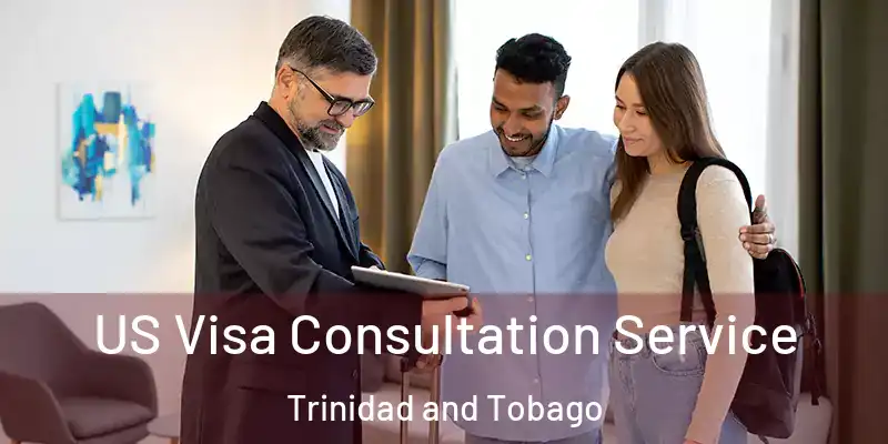  US Visa Consultation Service Trinidad and Tobago