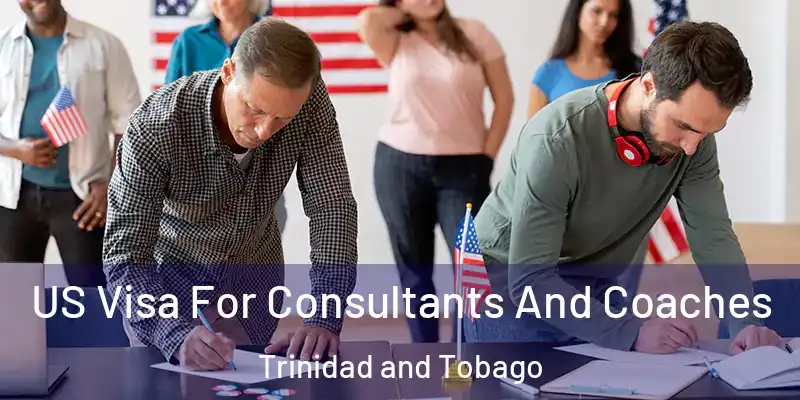  US Visa For Consultants And Coaches Trinidad and Tobago