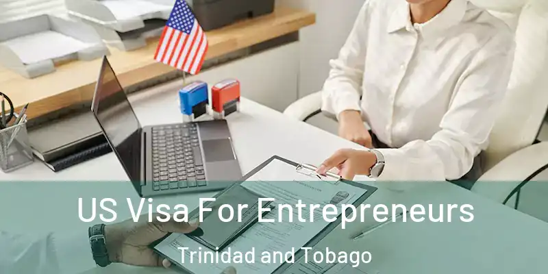  US Visa For Entrepreneurs Trinidad and Tobago