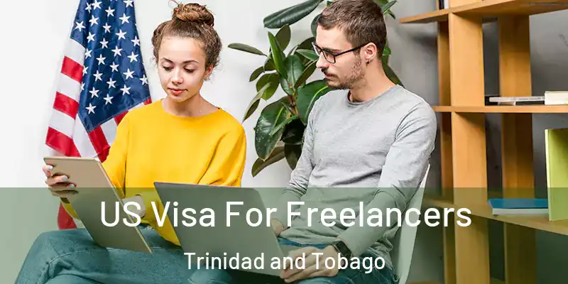  US Visa For Freelancers Trinidad and Tobago