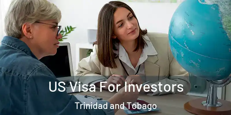  US Visa For Investors Trinidad and Tobago