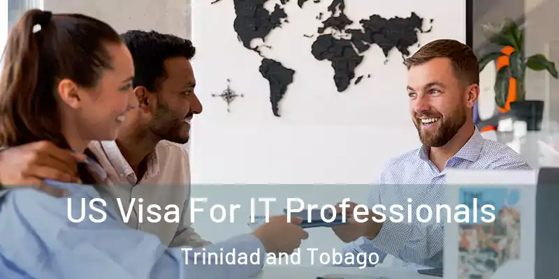  US Visa For IT Professionals Trinidad and Tobago