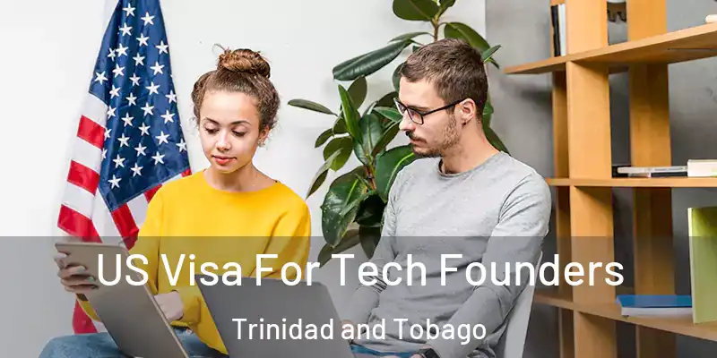  US Visa For Tech Founders Trinidad and Tobago