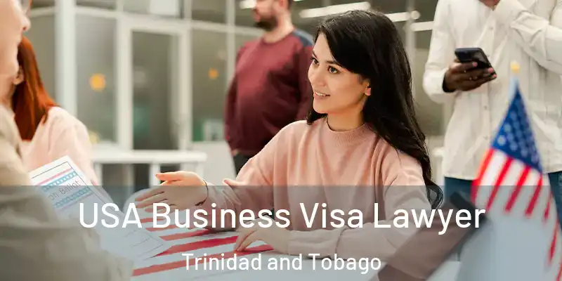  USA Business Visa Lawyer Trinidad and Tobago
