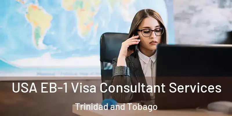  USA EB-1 Visa Consultant Services Trinidad and Tobago